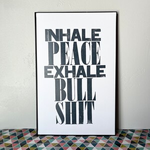 Funny Yoga Art Poster Inhale Peace Exhale Bull Shit Wall Art Letterpress Print Home Decor Gift for Mom Gag Gift for Coworker image 2