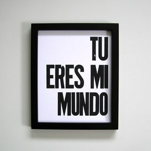 Spanish Black and White Letterpress Print, Tu Eres Mi Mundo Wall Art, 8x10 Poster