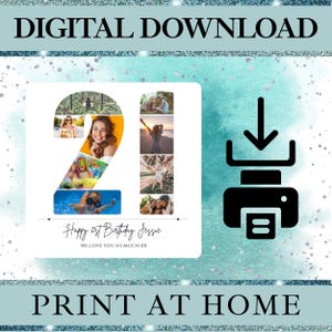 May include: A digital download template featuring the number 21 composed of multiple photo slots. The text reads Happy 21st Birthday Jessie and WE LOVE YOU SO MUCH XX. A black printer icon with a downward arrow is displayed on the right side.