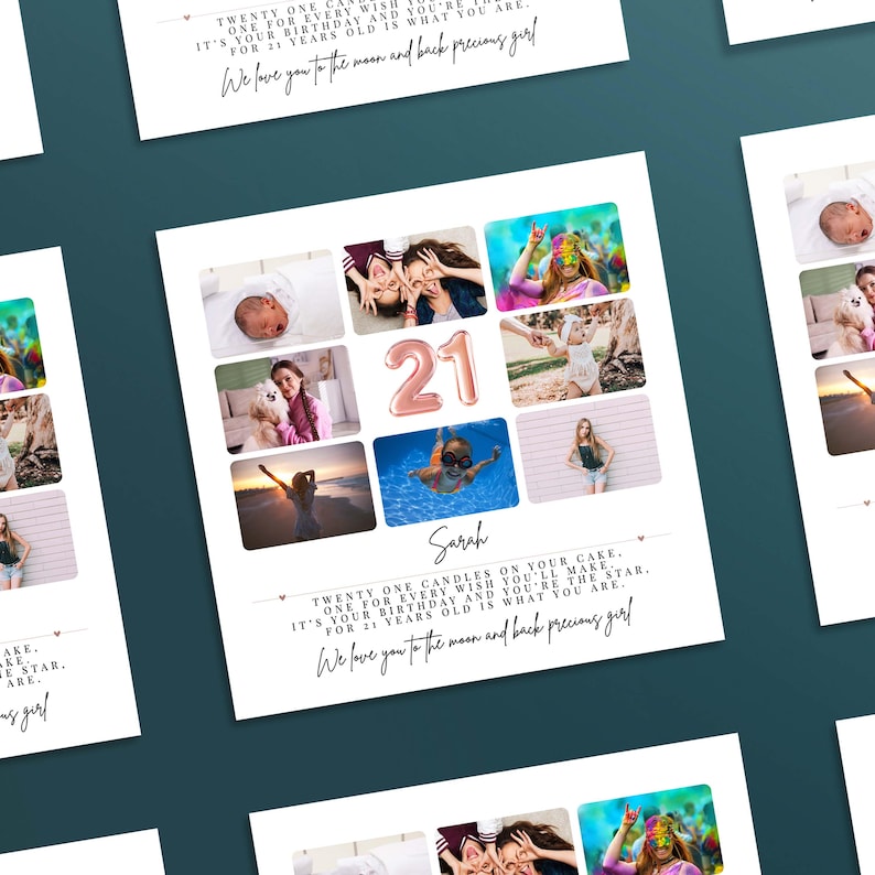 K&ouml;nnte beinhalten: Ein quadratischer Fotocollagen-Druck mit acht pers&ouml;nlichen Fotos, einer ros&eacute;goldenen Zahl 21 als Ballon-Grafik und dem Namen Sarah. Der Text lautet: Twenty one candles on your cake, one for every wish you'll make. It's your birthday and you're the star, for 21 years old is what you are. We love you to the moon and back precious girl.