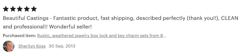 K&ouml;nnte beinhalten: Eine Kundenrezension mit f&uuml;nf Sternen, in der ein Produkt von Beautiful Castings gelobt wird. Die Rezension erw&auml;hnt ein 'Rustic, weathered jewelry box lock and key charm sets' und die Professionalit&auml;t des Verk&auml;ufers. Die Bewertung wurde am 30. September 2013 ver&ouml;ffentlicht.