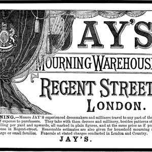 May include: An antique advertisement for Jay's Mourning Warehouse, Regent Street, London. The black and white image features ornate lettering and a decorative curtain with a crest. Text details services and products.