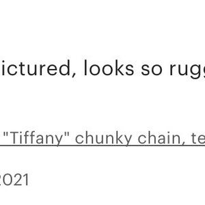 K&ouml;nnte beinhalten: F&uuml;nf Sterne Bewertung f&uuml;r eine dicke Kettenkette. Die Bewertung lautet "Diese Kette ist genau wie abgebildet, sieht robust aber sch&ouml;n aus. Danke." Der Rezensent hat die Verdigris "Tiffany" dicke Kette, Textur... gekauft und die Bewertung wurde am 14. Dezember 2021 ver&ouml;ffentlicht.