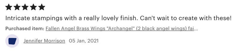May include: Five star review for Fallen Angel Brass Wings "Archangel" (2 black angel wings) with the text "Intricate stampings with a really lovely finish. Can't wait to create with these!" and the reviewer's name and date: Jennifer Morrison 05 Jan, 2021.