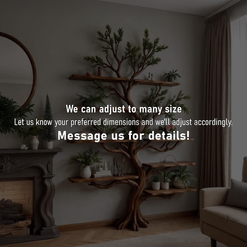May include: A unique, tree-shaped wooden shelf unit with multiple shelves, adorned with greenery and small potted plants. The text on the image reads, "We can adjust to many size. Message us for details!"