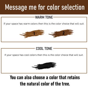 May include: A graphic with text that says "Message me for color selection." It shows color options: two warm tones labeled 1 and 2, a cool tone, and a note about retaining the natural color of the tree.