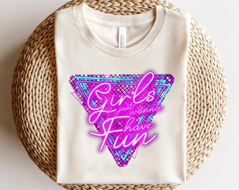 80s Girls Just Wanna Have Fun PNG, Retro Birthday (Digital Download)