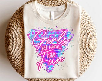 Girls Just Wanna Have Fun 80s Retro PNG (Digital Download)