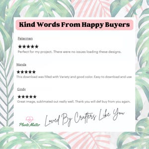 May include: A white rectangular graphic featuring the heading Kind Words From Happy Buyers in black text on a pink background. It displays three five-star reviews from Petermen, Wanda, and Cindy, with the Plantz Matter logo and text Loved By Crafters Like You.