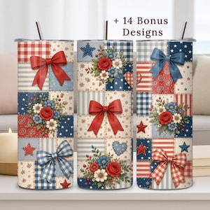 May include: Three stainless steel tumblers with patriotic patchwork designs. Each tumbler features a different pattern of red, white, and blue squares, bows, stars, and floral arrangements. The text "+ 14 Bonus Designs" is at the top.