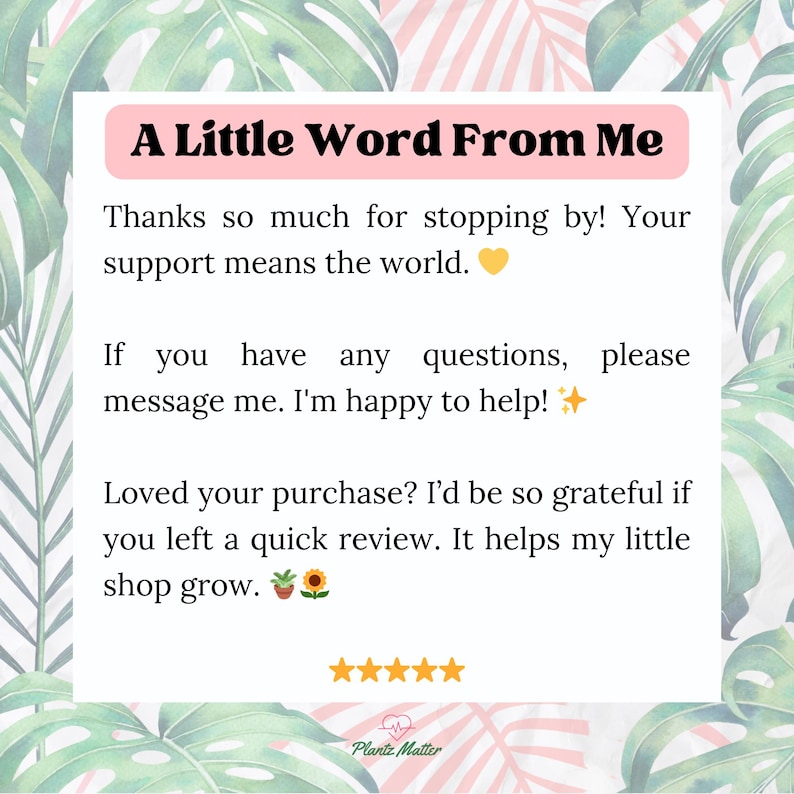 May include: A square informational card with a pink header reading A Little Word From Me. The text expresses gratitude, invites messages, and requests reviews, featuring emojis of a yellow heart, sparkles, a potted plant, and a sunflower.