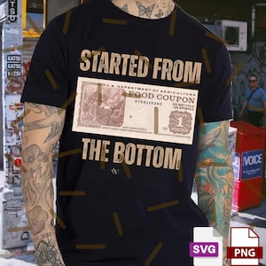 May include: Black t-shirt with the text "STARTED FROM THE BOTTOM" in a bold, gold font. A graphic of a vintage U.S. Department of Agriculture Food Coupon is centered on the shirt. The shirt is a casual style.