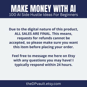 May include: A digital graphic with the text "MAKE MONEY WITH AI" and "100 AI Side Hustle Ideas For Beginners." The image also includes a notice about final sales and a contact message.