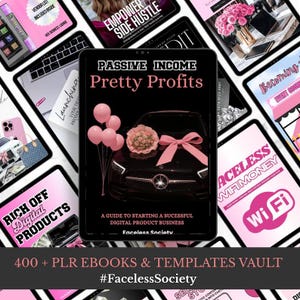 May include: A tablet displays "Passive Income Pretty Profits", a guide to digital product businesses, with a black car, pink bow, and balloons. Other tablets show text like "Rich Off Digital Products". The image includes the text "400 + PLR EBOOKS & TEMPLATES VAULT" and the hashtag "#FacelessSociety".