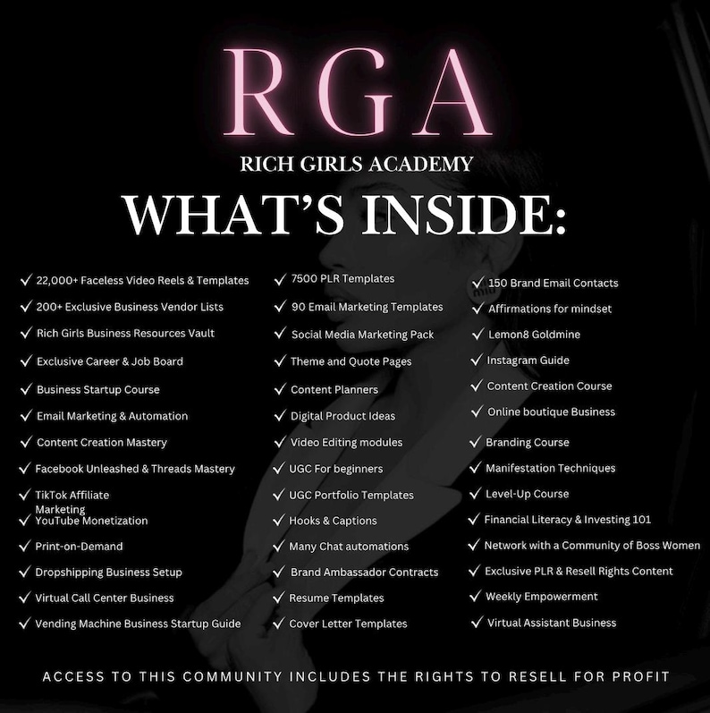 May include: A black and white graphic with pink text that reads "RGA Rich Girls Academy What's Inside:" and lists a variety of business resources and training materials. The resources include social media marketing, email marketing, content creation, and more.