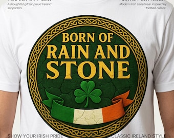 Born of Rain and Stone Ireland T-Shirt | Celtic Shamrock Heritage Tee