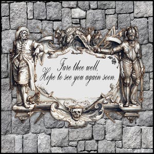 May include: A decorative wall plaque with a stone background features two figures flanking a central panel. The panel reads "Fare thee well, Hope to see you again soon." The figures are in period clothing and armor.