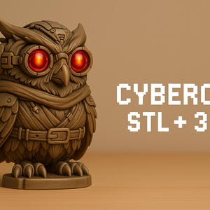 May include: A brown Cyberowl figurine with glowing red eyes, wearing goggles and a scarf. The owl has a belt around its waist and is standing on a base. The text "CYBEROWL STL + 3MF" is displayed in white.