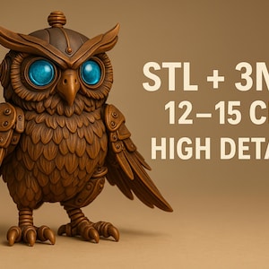 May include: A detailed brown owl figurine with bright blue eyes. The owl has a steampunk aesthetic, with armor-like detailing on its wings and body. The text on the image reads "STL + 3MF 12-15 CM HIGH DETAIL."
