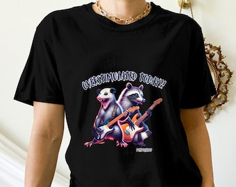 Guitar Playing Possum and Racoon T-Shirt, Funny Animal Graphic T, Overstimulated Today Shirt, Cute Possums Playing Guitars, Music Lover Gift