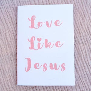 Carte L'amour comme Jésus - voeux chrétiens, encouragements fondés sur la foi - carte foi et amour - carte d'anniversaire citation chrétienne, cadeau d'amitié