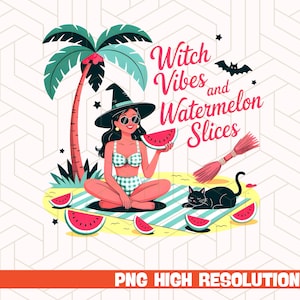 Witch Vibes and Watermelon Slices PNG, Summerween Witch T-Shirt Design, Cute Girly Witch Sublimation, Halloween in Summer Digital File