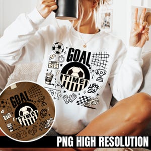 Goal Time Soccer Sweatshirt PNG, Soccer Player Tee Design, Football Doodle Sketch Style Shirt Printable, Soccer fan tshirt design