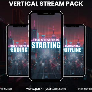 May include: Three smartphones displaying streaming status screens. The screens show a cityscape with text that reads "The Stream is Starting", "Ending", and "Currently Offline". The image also includes the text "Vertical Stream Pack", "Mobile Streaming", and a website address.