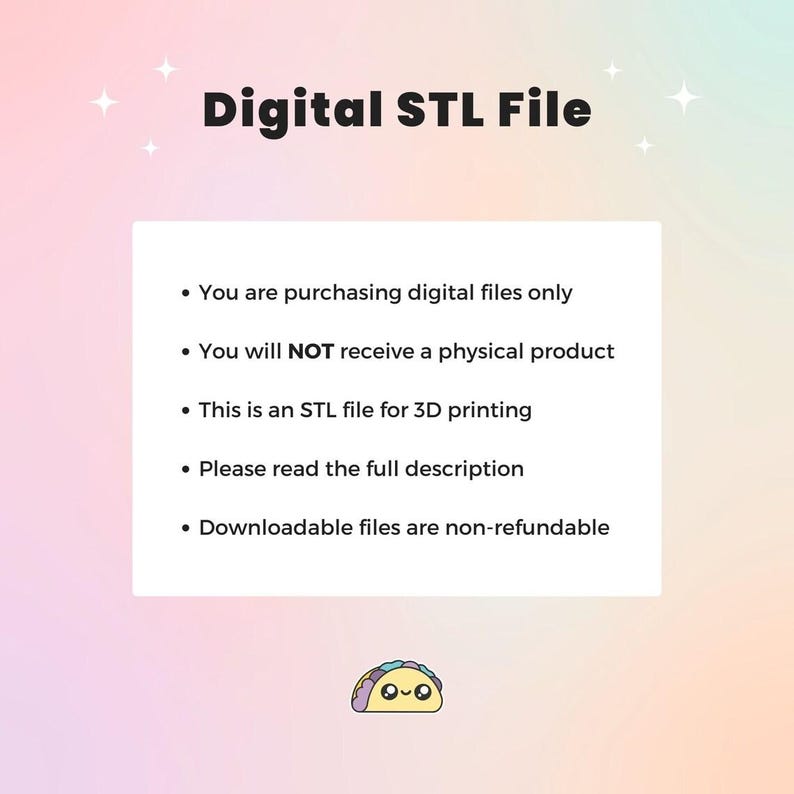 Puede incluir: Anuncio de archivo STL digital sobre un fondo pastel. El texto dice "Digital STL File" y detalla los archivos digitales, incluyendo que son para impresi&oacute;n 3D y no son reembolsables. Un taco de dibujos animados est&aacute; en la parte inferior.