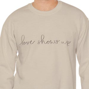 Love Shows Up Sweatshirt, Book Lover Crewneck, Abby Jimenez Quote, Yours Truly Gift, Cozy Winter Top, Unisex Pullover, Literary