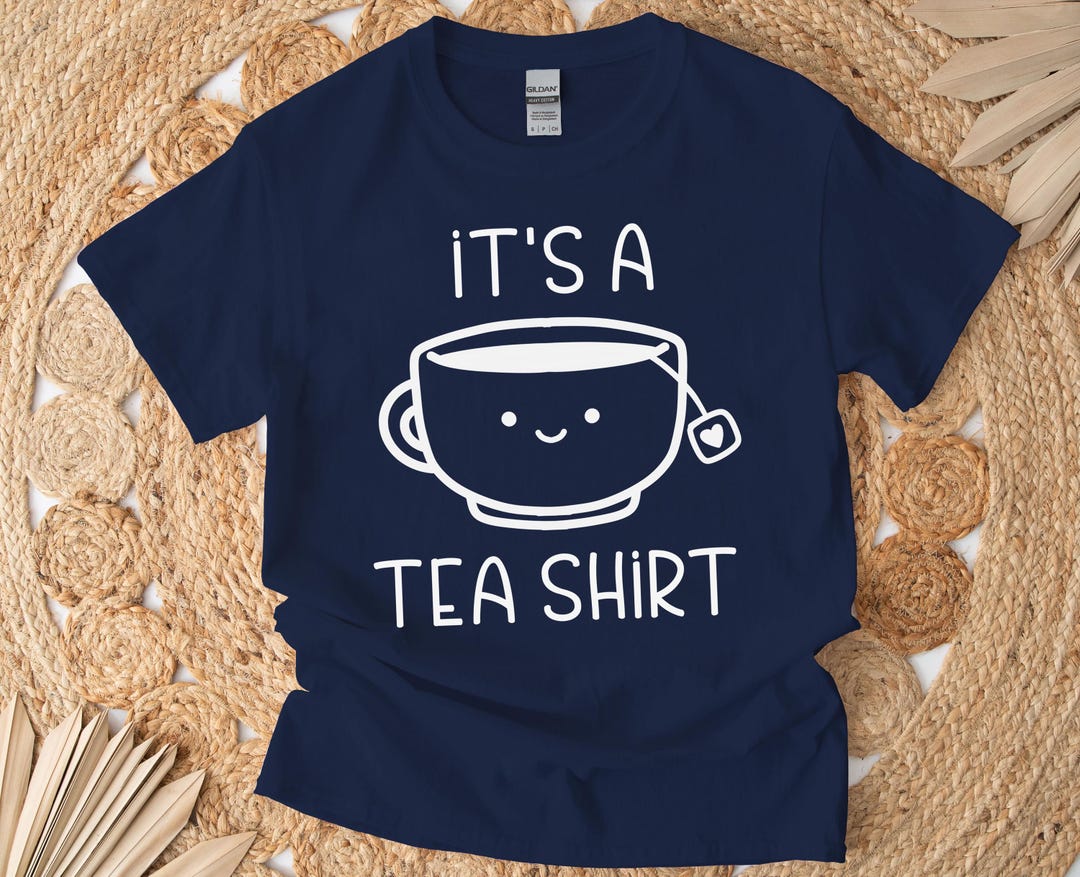 It's a Tea Shirt, Tea Addict Tshirt, Tea Lover Gift - Etsy