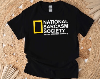 Shirt National Sarcasm Society, grappige sarcastische humor T-shirt, ondersteuning nodig