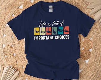Funny Golf Shirt, Life is Full of Important Choices, Golf Lover Tshirt