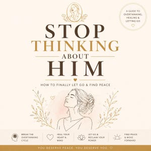 Puede incluir: Portada de libro con el título "STOP THINKING ABOUT HIM" en letras grandes y en negrita. La portada presenta un dibujo lineal de una mujer con los ojos cerrados, rodeada de elementos florales. El subtítulo dice "Cómo finalmente dejar ir y encontrar la paz."