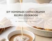 Printable DIY Homemade Coffee Creamer Recipes Cookbook, Printable Cookbook Download, Over 70+ Printable Recipes You Can Print Yourself PDF