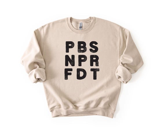 PBS NPR FDT Sweatshirt | Liberal Crewneck | Political Protest Pullover | Public Radio Lover Gift | Progressive Clothing | Resist Sweater