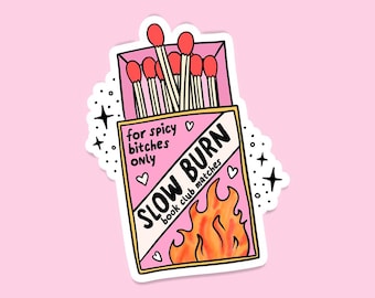 Slow Burn Book Club Sticker Decal, Slow Burn Book Matches Sticker, Funny Books Sticker, Bookish Sticker, Book Lover, Slow Burn Book Society