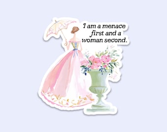 Feminist Sticker Decal, I am a Menace First and a Woman Second Sticker, Funny Sticker for Women, Menace Sticker