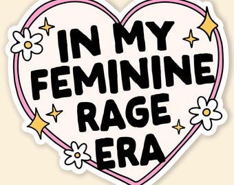 In My Feminine Rage Era Sticker Decal, Feminist Sticker, Feminine Rage, Women's Rights Sticker, Women's Rights, Equality Sticker