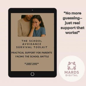 May include: A tablet displays "The School Avoidance Survival Toolkit" with text: "Practical Support for Parents Facing the School Battle." The image shows two people, one comforting the other. The text "No more guessing - just real support that works!" is also visible.