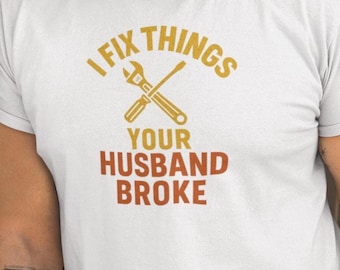 Funny Handyman T-Shirt | I Fix Things, Gift for DIY Dad