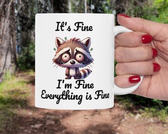 Funny Raccoon Coffee Mug: Sarcastic "It's Fine" Humor Gift
