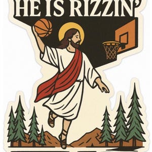 He Is Rizzin' Funny Jesus Basketball Sticker  Christian Meme Vinyl Decal Easter Gift Faith Humor for Laptop Water Bottle Journal