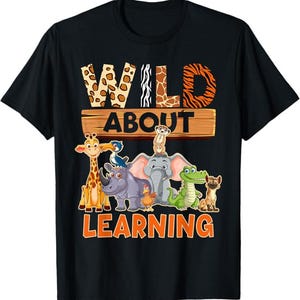 Wild about Learning Downloadable png, Fun Zoo Animal png, Safari Teacher png Jungle print, Teacher Shirts png, Gift for Teacher