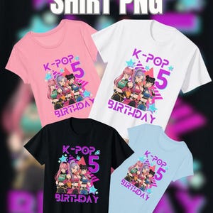 May include: Four t-shirts in pink, white, black, and light blue, each featuring a K-Pop-themed design. The design includes a group of anime-style characters, the text "K-POP 5 BIRTHDAY", and stars. The text "K-POP BIRTHDAY SHIRT PNG" is at the top and bottom.