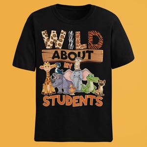 Wild about my Students Downloadable png, Fun Zoo Animal png, Safari Teacher png Jungle print, Teacher Shirts png, Gift for Teacher