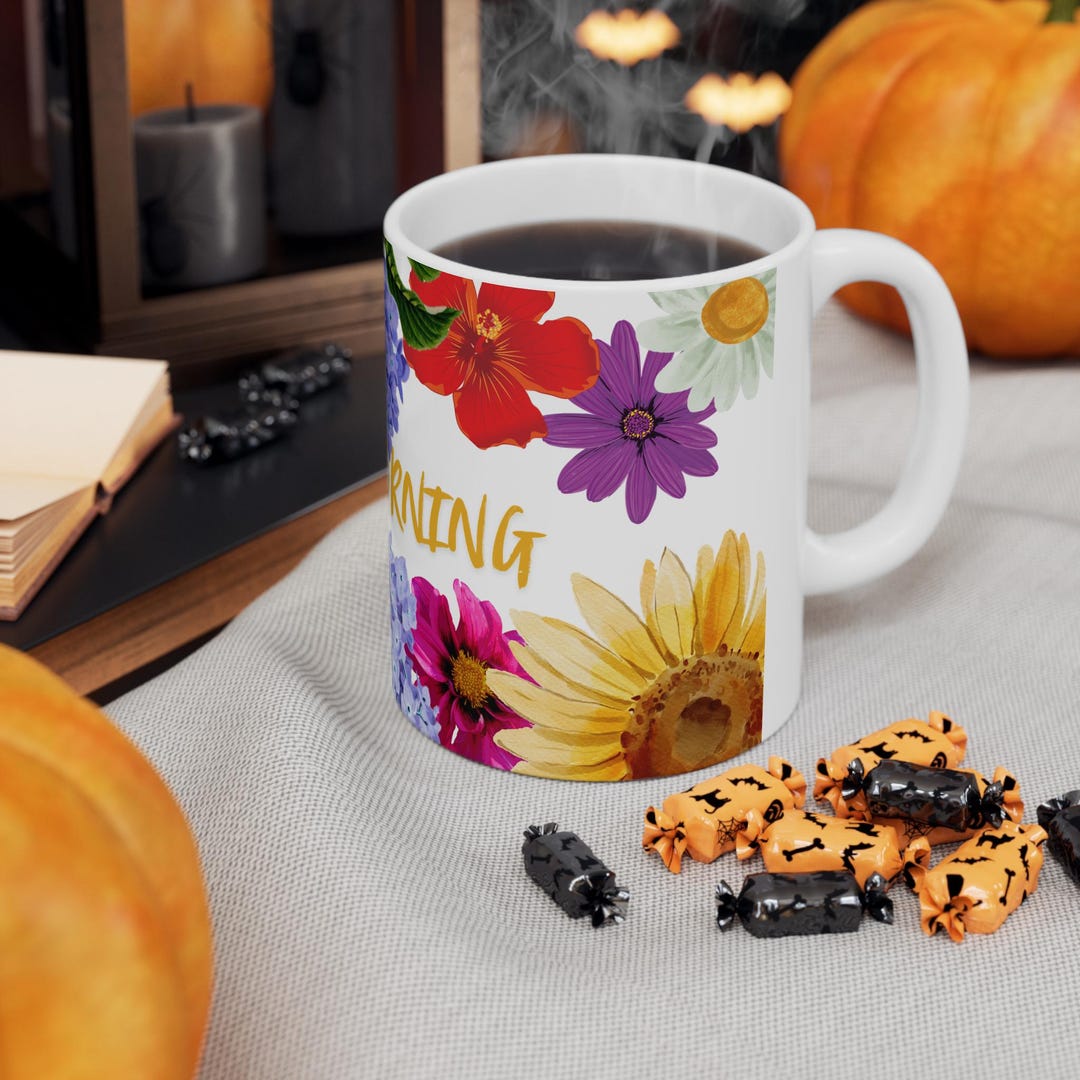 Floral Ceramic Coffee Mug - Good Morning Drinkware, Tea Cup, Flower Mug ...