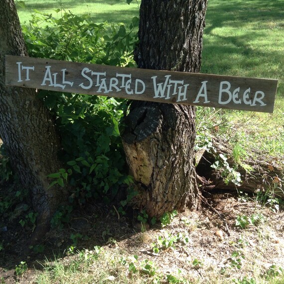 Rustic Beer Sign Country Wedding Sign It All Started With Etsy