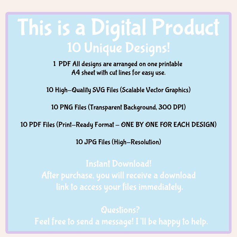 Op de afbeelding: Een digitale productlijst met 10 unieke ontwerpen. De lijst bevat 1 PDF-bestand met alle ontwerpen op &eacute;&eacute;n A4-vel, 10 hoogwaardige SVG-bestanden, 10 PNG-bestanden, 10 PDF-bestanden en 10 JPG-bestanden. De lijst bevat ook informatie over direct downloaden en klantenservice.