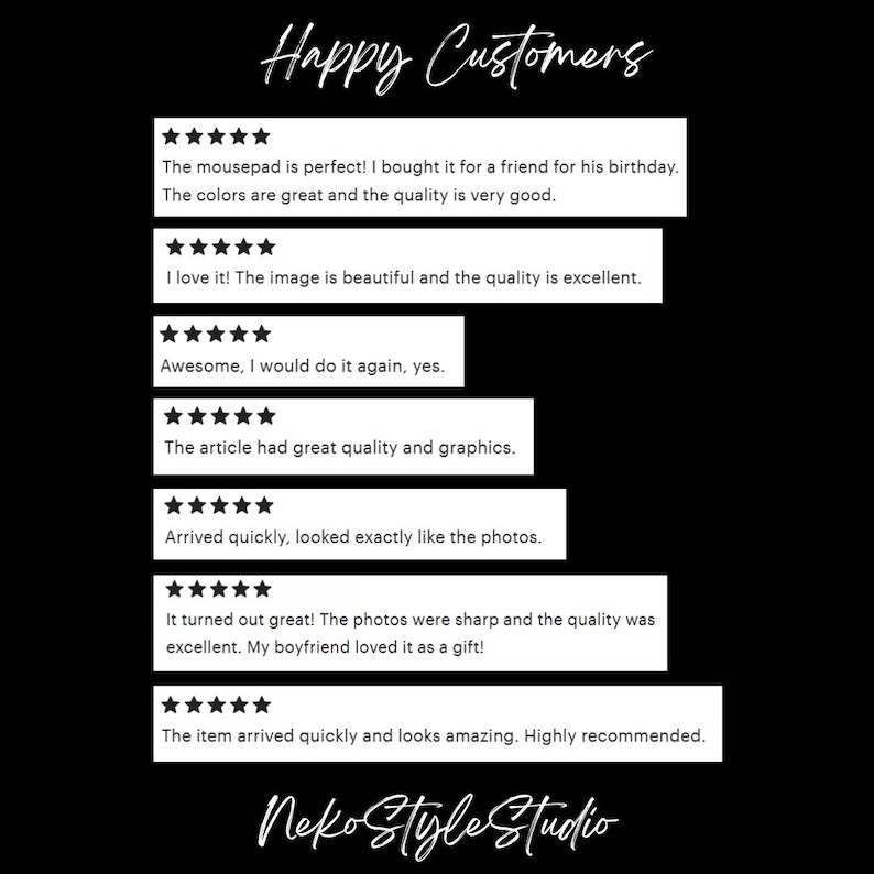May include: Black background with white text that reads "Happy Customers" and "NekoStyleStudio." Several white rectangles display customer reviews with five-star ratings, praising product quality and quick shipping.